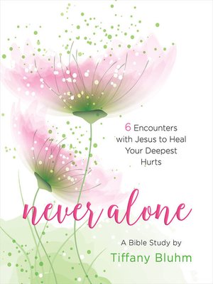 cover image of Never Alone--Women's Bible Study Participant Workbook